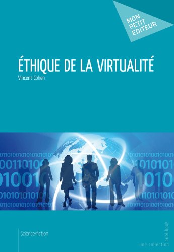 Télécharger Ethique de la virtualité Livre eBook France