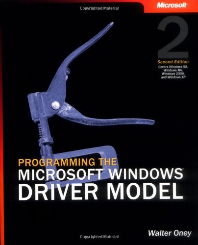 Programming the Microsoft® Windows® Driver Model, Second Edition (Developer)