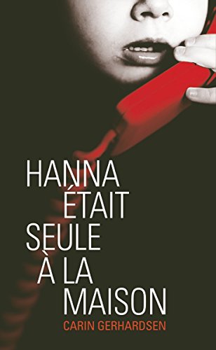 couverture de : Hanna &eacute;tait seule &agrave; la maison