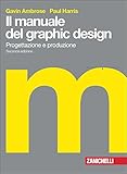 Il manuale del graphic design. Progettazione e produzione