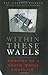 Within These Walls: Memoirs of a Death House Chaplain by 