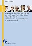 Image de Convergence, Persistence And Diversity in Male And Female Careers: Does Context Matter in an Era of Globalization? - a Comparision of Gendered Employm