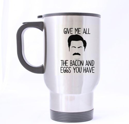 Give Me All The Bacon And Eggs You Have Ron Swanson quote- Funny Travel Mug 14oz Coffee Mugs or Tea Cup Cool Birthday/christmas Gifts for Men,women,him,boys and Girls