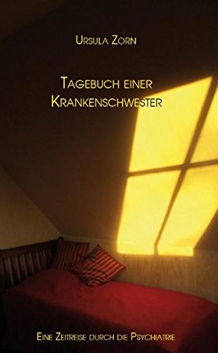 Download Das Tagebuch einer Krankenschwester - Eine Zeitreise durch die Psychiatrie Download Das Tagebuch einer Krankenschwester - Eine Zeitreise durch die Psychiatrie