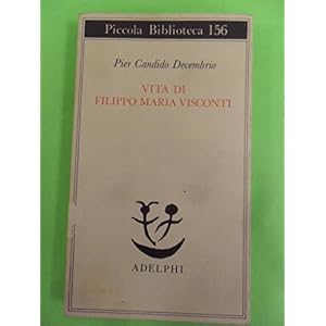 VITA DI FILIPPO MARIA VISCONTI