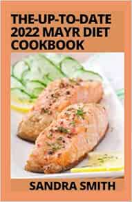 The-Up-To-Date 2022 Mayr Diet Cookbook A Complete Mayr Method Diet