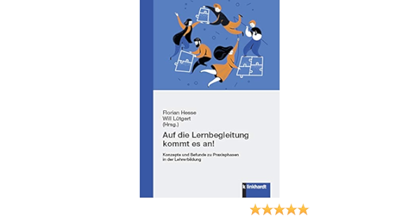 Auf Die Lernbegleitung Kommt Es An Konzepte Und Befunde Zu Praxisphasen In Der Lehrerbildung Ebook Hesse Florian Will Lutgert Hg Hesse Florian Lutgert Will Amazon De Kindle Shop