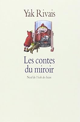 Yak Rivais Les Contes du miroir