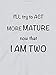 Act Mature at Two - Funny Baby T-shirts, 12 to 18 mths, White