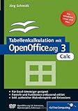 Tabellenkalkulation mit OpenOffice.org 3 Calc: Einstieg in Calc, Formeln und Funktionen, Makros, inkl. OpenOffice.org 3.0 auf DVD (Galileo Computing) by Jörg Schmidt