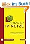 Technik der IP-Netze: Internet-Kommunikation in Theorie und Einsatz