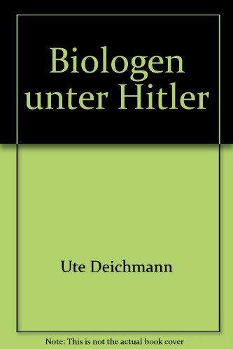 Biologen unter Hitler: Vertreibung, Karrieren, Forschungsförderung