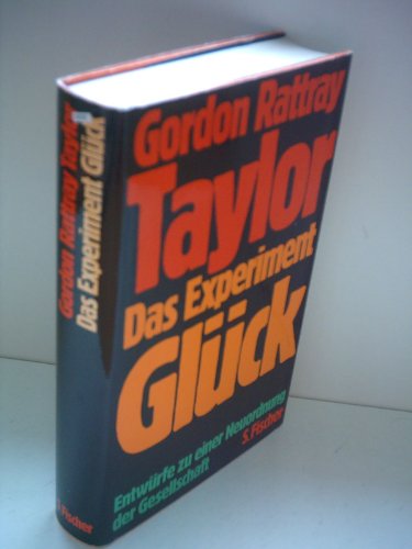 Das Experiment Glück - Entwürfe zu einer Neuordnung der Gesellschaft