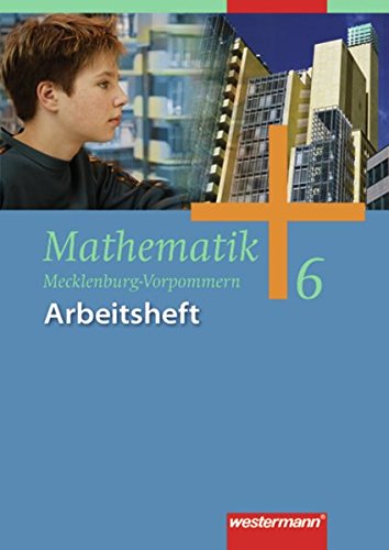 Mathematik - Ausgabe 2006 für Regionale Schulen in Mecklenburg-Vorpommern: Arbeitsheft 6 Mathematik - Ausgabe 2006 für Regionale Schulen in Mecklenburg-Vorpommern: Arbeitsheft 6