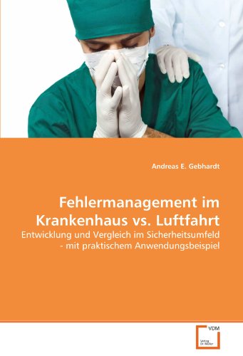 Fehlermanagement im Krankenhaus vs. Luftfahrt: Entwicklung und Vergleich im Sicherheitsumfeld - mit praktischem Anwendungsbeispiel