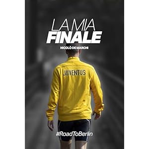 LA MIA FINALE: #RoadToBerlin LA MIA FINALE: #RoadToBerlin