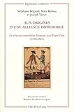 Image de Aux Origines D’une Alliance Improbable: Le Reseau Consulaire Francais Aux Etats-unis 1776-1815