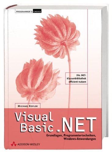 Download Visual Basic .NET. Grundlagen, Programmiertechniken, Windows-Anwendungen Download Visual Basic .NET. Grundlagen, Programmiertechniken, Windows-Anwendungen