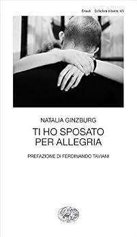Natalia Ginzburg – Ti ho sposato per allegria (2014)