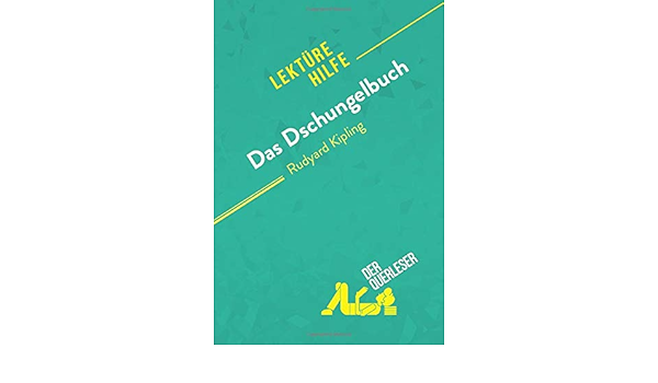 Das Dschungelbuch Von Rudyard Kipling Lekturehilfe Detaillierte Zusammenfassung Personenanalyse Und Interpretation Amazon De Taylor Benjamin Derquerleser Faivre Alexandra Bucher