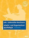 Arbeits- und Organisationspsychologie kompakt: Mit Online-Materialien by