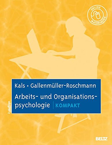 Arbeits- und Organisationspsychologie kompakt: Mit Online-Materialien
