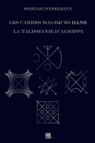 Les carrés magiques dans la talismanie d'Agrippa francais Les carrés magiques dans la talismanie d'Agrippa francais