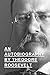 An Autobiography By Theodore Roosevelt by Theodore Roosevelt