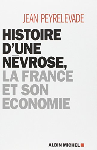 Histoire d'une névrose - la France et Son Économie