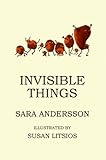 Invisible Things (English Edition) by Sara Andersson, Yasmine Motarjemi