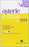 Osterie d'Italia 2014. Sussidiario del mangiarbere all'italiana
