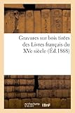 Image de Gravures sur bois tirées des Livres français du XVe siècle : sujets religieux, démons: , êtres imaginaires, moeurs et costumes, imprimerie, grant