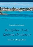 Reiseführer Cala Ratjada (Mallorca): Für alle, die Cala Ratjada lieben by 