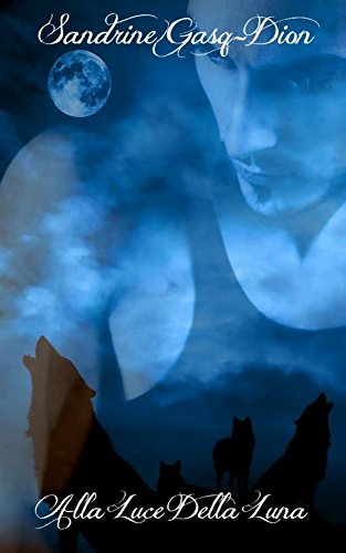 Download Alla Luce Della Luna (The Assassin Shifters Vol. 3) Download Alla Luce Della Luna (The Assassin Shifters Vol. 3)