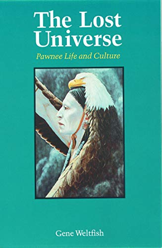 The Lost Universe: Pawnee Life and Culture livre