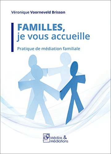 Familles, je vous accueille - Pratique de médiation familiale gratuit Familles, je vous accueille - Pratique de médiation familiale gratuit