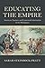 Produktbild Educating the Empire: American Teachers and Contested Colonization in the Philippines (Cambridge Studies in US Foreign Relations)
