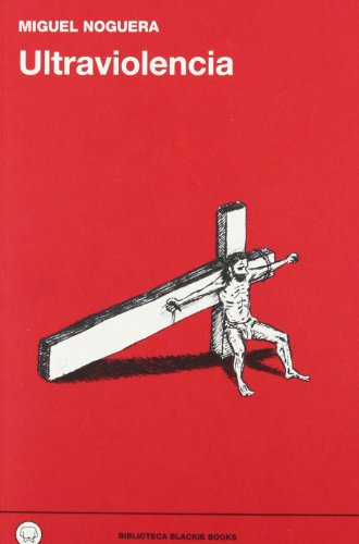Download Ultraviolencia (Biblioteca Blackie Books) Download Ultraviolencia (Biblioteca Blackie Books)