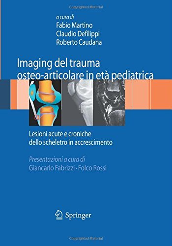 Download Imaging del trauma osteo-articolare in età pediatrica Download Imaging del trauma osteo-articolare in età pediatrica
