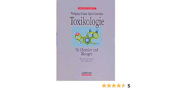 Toxikologie Fur Chemiker Und Biologen Amazon De Wolfgang Dekant Spiros Vamvakas Bucher