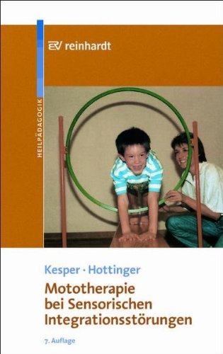 Download Mototherapie bei Sensorischen Integrationsstörungen: Eine Anleitung zur Praxis