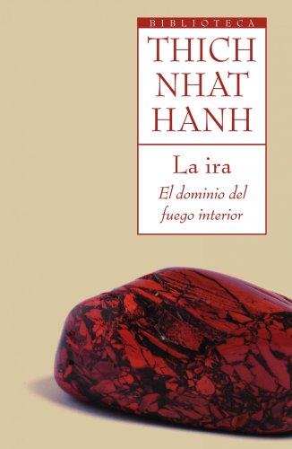 Download La ira: El dominio del fuego interior (Biblioteca Thich Nhat Hanh) Download La ira: El dominio del fuego interior (Biblioteca Thich Nhat Hanh)