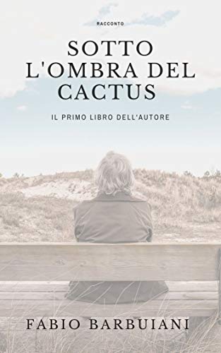 Fabio Barbuiani  - Sotto l'ombra del cactus (2019)
