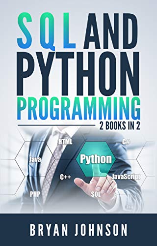 SQL AND Python Programming: 2 Books IN 1! (English Edition)