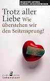  Trotz aller Liebe: Wie überstehen wir den Seitensprung?