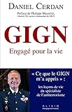 GIGN : Engagé pour la vie. « Ce que le GIGN m'a appris » : les leçons de vie du spécialiste de l'antiterrorisme