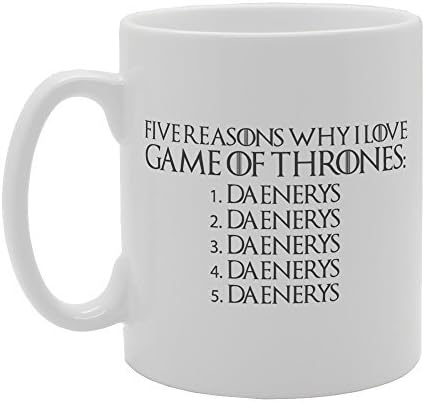 Five Reasons Why I Love Game Of Thrones Unique Husband Gifts Presents for Him Mug Gift for Brother Birthday Gifts Inspirational Mug for Mom Dad Awesome Coffee Mug 11oz