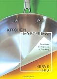 Kitchen Mysteries – Revealing the Science of Cooking Kitchen Mysteries – Revealing the Science of Cooking