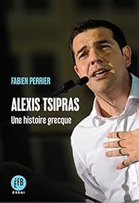 Alexis Tsipras : Une histoire grecque par Bayle