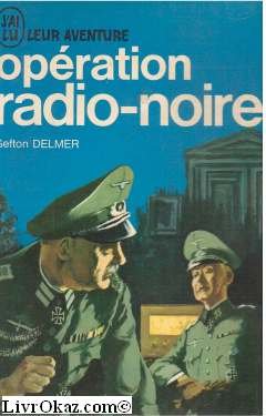 Download Sefton Delmer. Opération Radio-Noire : EBlack boomerange. Traduit de l'anglais et présenté par Michel Chrestien Download Sefton Delmer. Opération Radio-Noire : EBlack boomerange. Traduit de l'anglais et présenté par Michel Chrestien